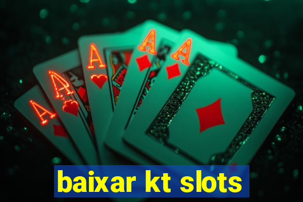 baixar kt slots